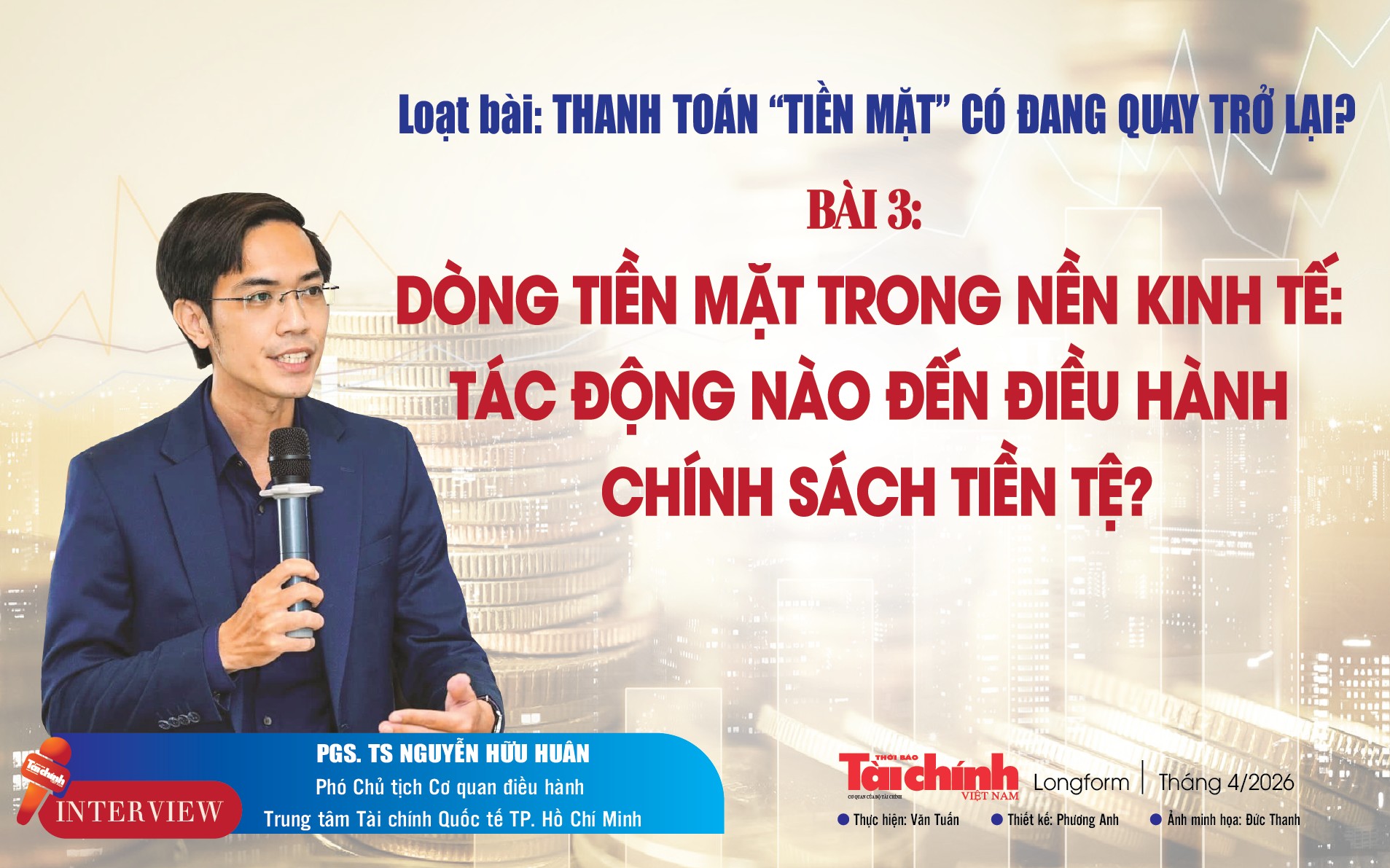 Bài 3: Dòng tiền mặt trong nền kinh tế: Tác động nào đến điều hành chính sách tiền tệ?