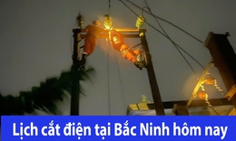 Tra cứu lịch cắt điện Bắc Ninh hôm nay Thứ 5 ngày 2/4/2026