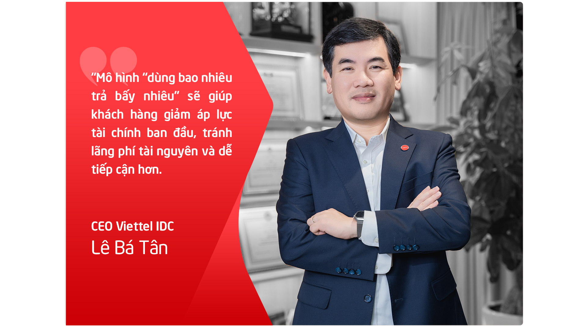 CEO Viettel IDC Lê Bá Tân: 