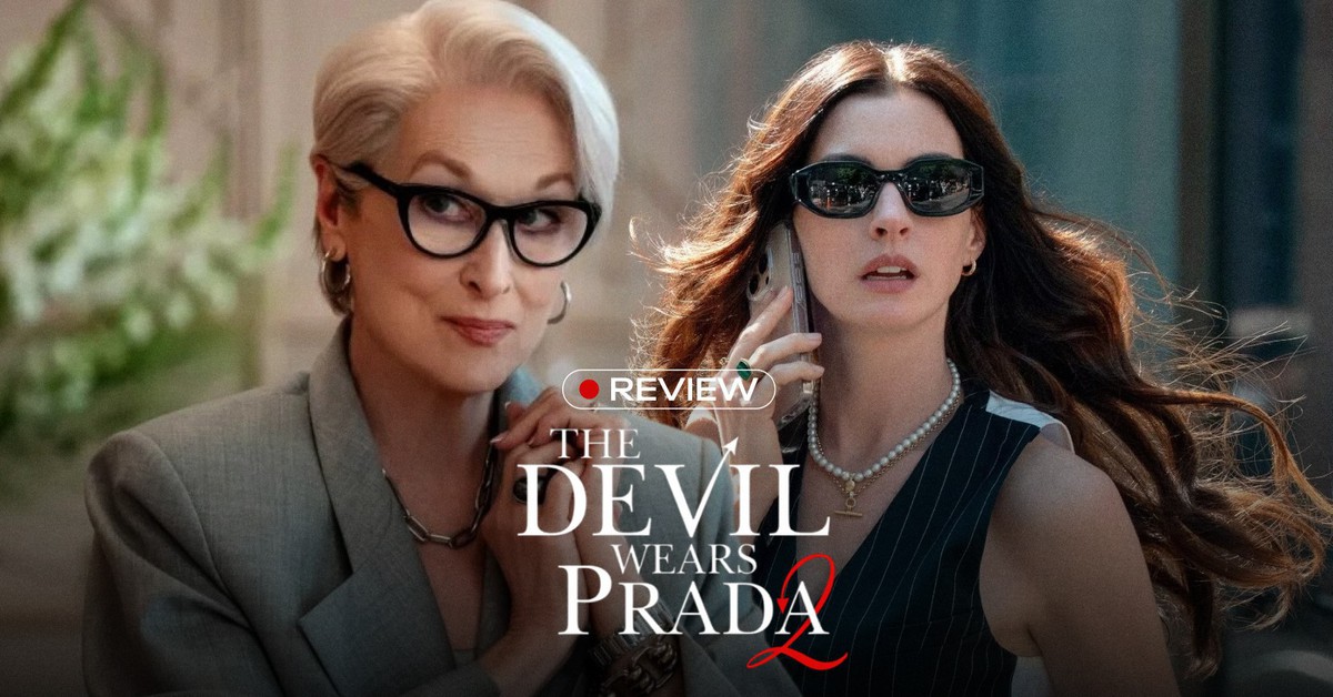 The Devil Wears Prada 2: 20 năm chờ đợi xứng đáng