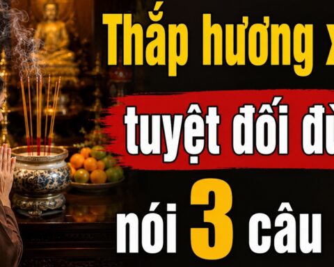 Thắp hương xong tuyệt đối đừng nói 3 câu này