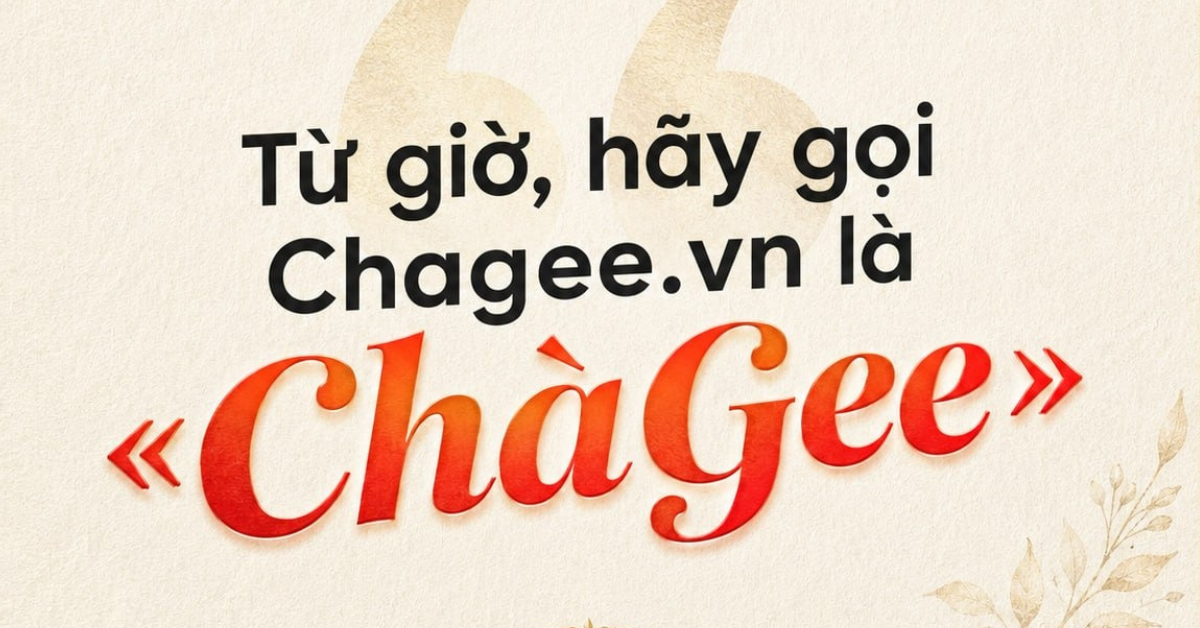 Từ 15/5/2026 tên miền Chagee.vn chính thức đọc là ChàGee
