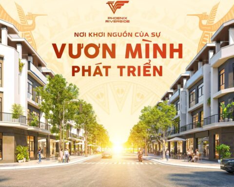 Phoenix Riverside – Định vị tài sản trung tâm, bền giá trị qua nhiều thế hệ