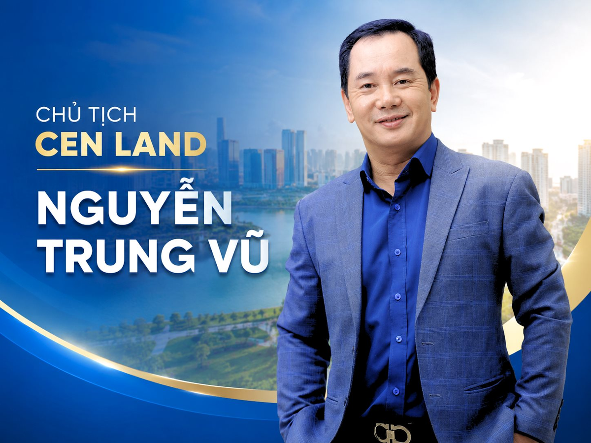 Chủ tịch Cen Land Nguyễn Trung Vũ nói thẳng: Việc khó nhất của bất động sản hiện nay là bán hàng