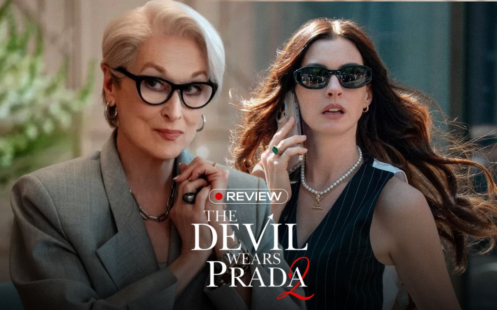 The Devil Wears Prada 2: 20 năm chờ đợi xứng đáng, Miranda vẫn là cơn ác mộng lộng lẫy nhất màn ảnh- Ảnh 1.