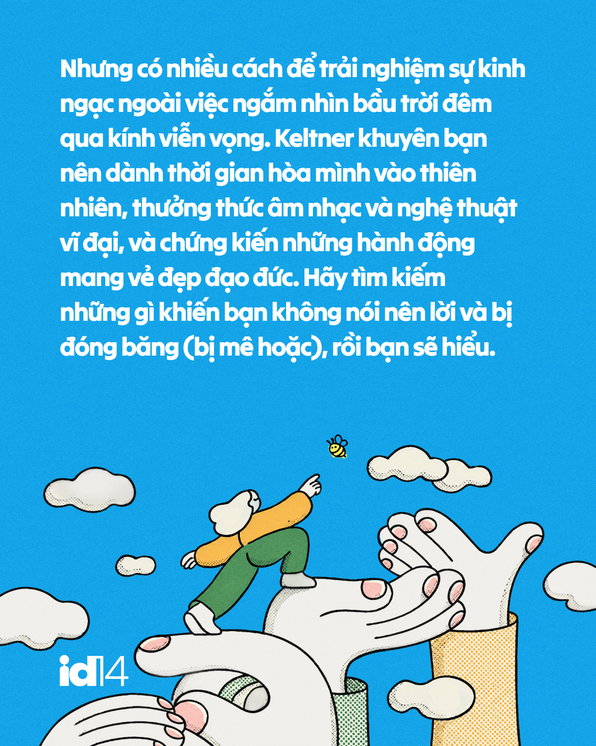 Bí quyết để hạnh phúc: Hãy trở thành một hạt bụi nhỏ đáng yêu giữa vũ trụ này- Ảnh 8.
