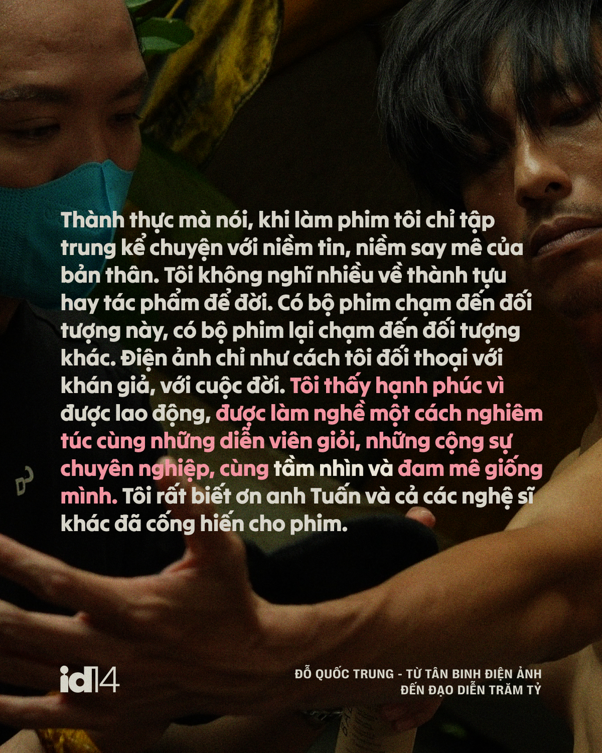 Đỗ Quốc Trung - từ tân binh điện ảnh đến đạo diễn trăm tỷ: “Một bộ phim hay là phải tạo ra tranh cãi”- Ảnh 7.