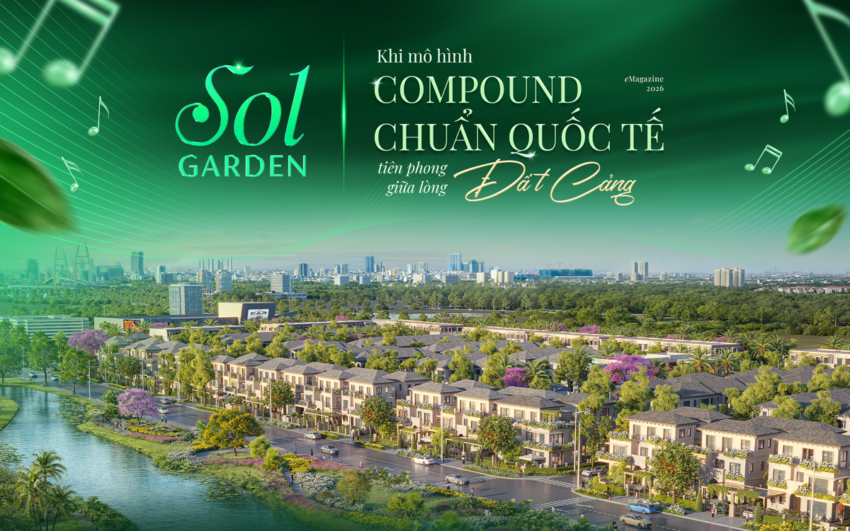 Sol Garden: Khi mô hình Compound chuẩn quốc tế tiên phong giữa lòng Đất Cảng