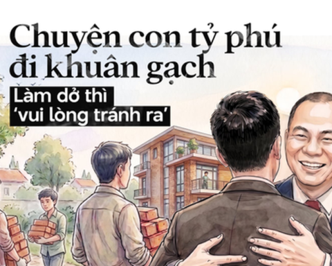 Chuyện con tỷ phú đi khuân gạch mùa hè, làm dở thì ‘vui lòng tránh ra’ và cái thơm má tình cảm với ông Phạm Nhật Vượng