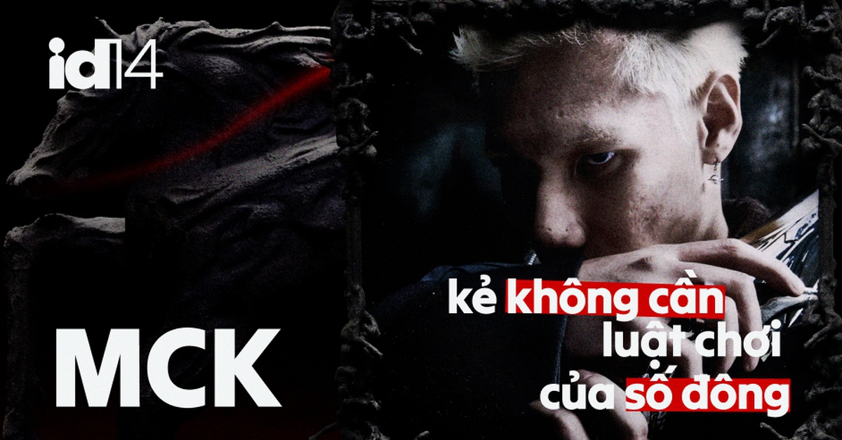 MCK – kẻ không cần luật chơi của số đông
