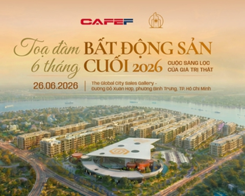 Sắp diễn ra tọa đàm “Bất động sản 6 tháng cuối 2026: Thị trường bước vào giai đoạn phục hồi có chọn lọc”
