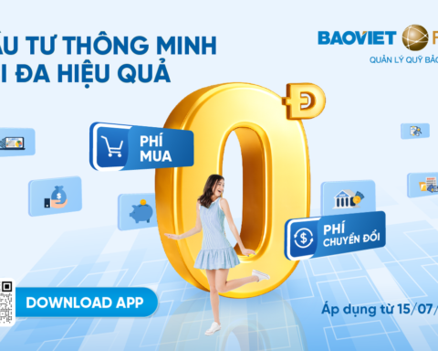 Baoviet Fund miễn phí mua và chuyển đổi quỹ: Bước đi mới gia tăng lợi ích cho nhà đầu tư