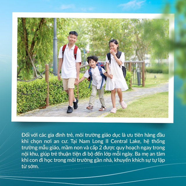 Gia đình trẻ chọn Nam Long II Central Lake để đầu tư cho nền tảng trưởng thành của con - Ảnh 2. Gia đình trẻ chọn Nam Long II Central Lake để đầu tư cho nền tảng trưởng thành của con - Ảnh 2.