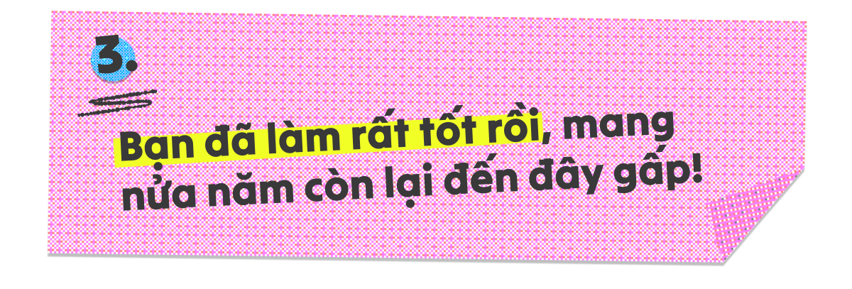 Nửa năm trôi qua rồi, bạn đã làm được gì? - Ảnh 8.