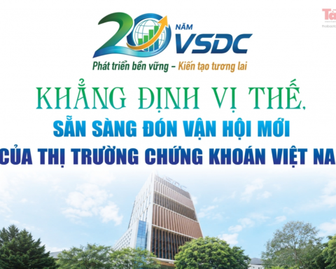 20 năm VSDC: Khẳng định vị thế, sẵn sàng đón vận hội mới của thị trường chứng khoán Việt Nam