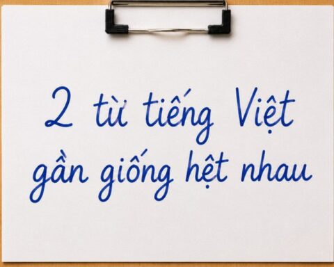 Hai từ tiếng Việt chỉ khác một dấu, nhiều người thường xuyên viết nhầm: Một từ đúng, một từ không hề tồn tại trong từ điển