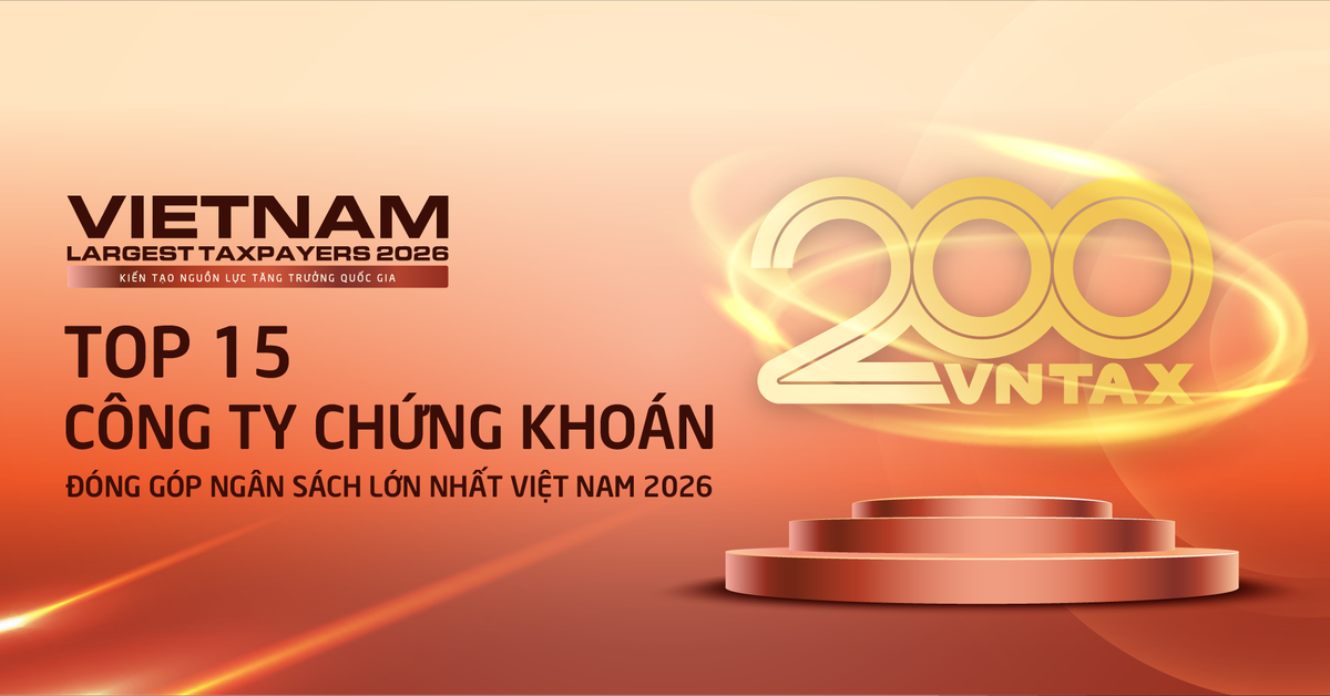 Công bố 15 công ty chứng khoán nộp ngân sách lớn nhất Việt Nam 2026: Số thuế đóng góp lập kỷ lục 14.300 tỷ