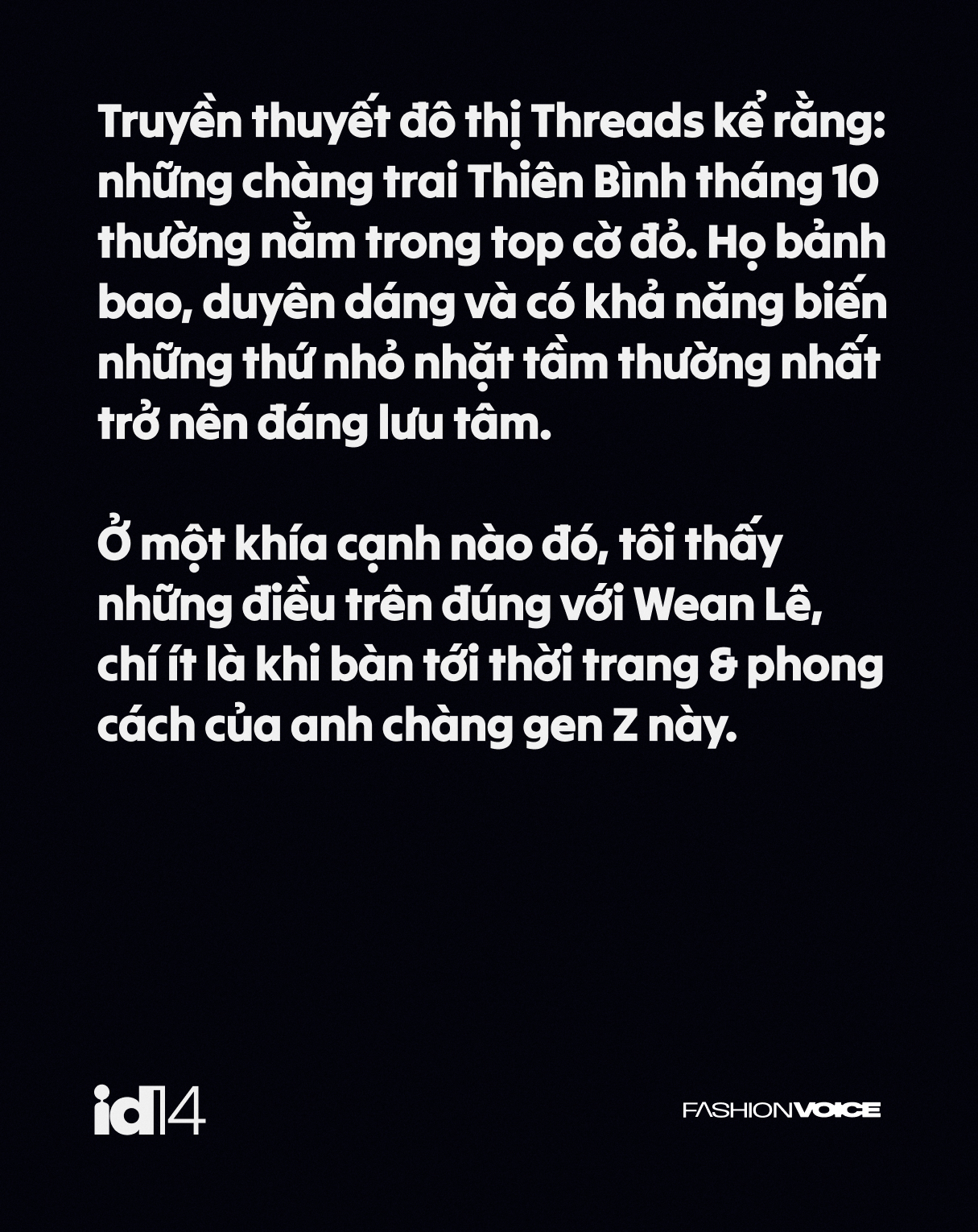 Wean Lê: Tôi thường chỉ cảm thấy ổn với bộ trang phục mình chọn trong 1 tiếng đồng hồ đầu tiên- Ảnh 2.