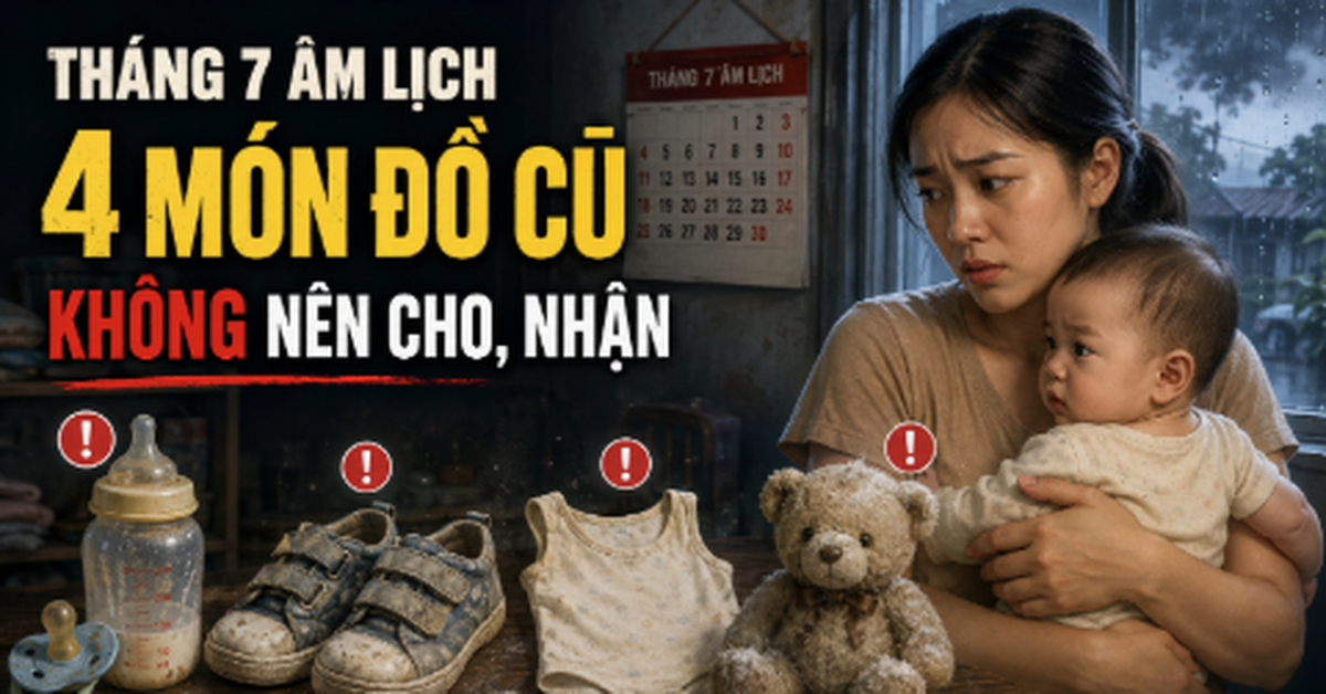 Mẹ hãy nhớ trong tháng 7 âm lịch: Quần áo cũ có thể cho, nhưng 4 món này mới đến mấy cũng đừng tặng, ai cho cũng chớ dại nhận!
