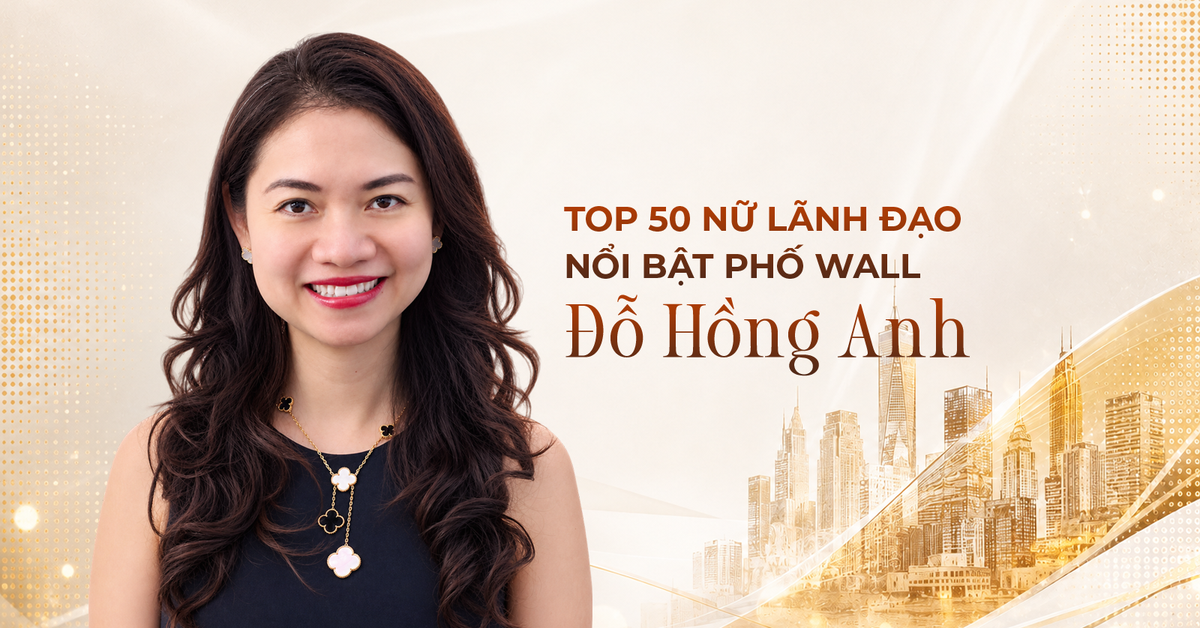 Vào Top 50 nữ lãnh đạo nổi bật phố Wall: Partner người Việt duy nhất tại quỹ phòng hộ tỷ đô có gì đặc biệt?