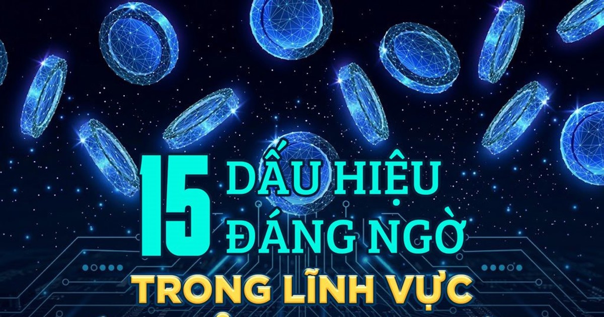 15 dấu hiệu đáng ngờ trong giao dịch tài sản mã hóa