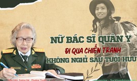 Nữ bác sĩ quân y đi qua chiến tranh, không nghỉ sau tuổi hưu