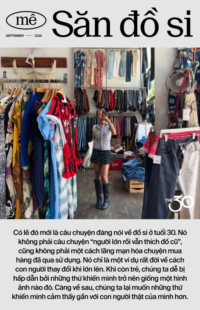Sau 30, vì sao người ta vẫn mê đồ si? Niềm vui đôi khi nằm ở việc tìm được một thứ không ai định sẵn cho mình- Ảnh 7.
