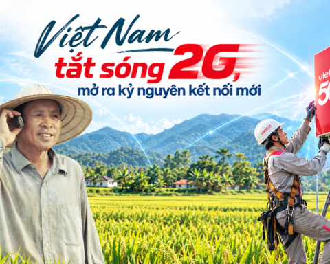 Việt Nam tắt sóng 2G, mở ra kỷ nguyên kết nối mới