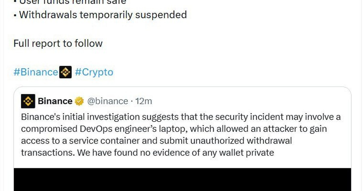 6,3 tỷ USD: Binance lần đầu công bố ước tính thiệt hại, nghi laptop của một kỹ sư bị xâm nhập, cam kết bù toàn bộ