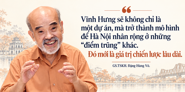 GS.Đặng Hùng Võ: Dự án tái thiết đô thị chưa từng có trong lịch sử, tái định cư tại chỗ, thiết lập